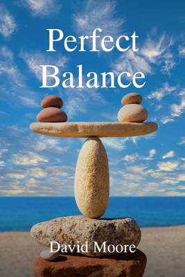 Perfect Balance - Moore, David