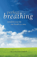 Perfect Breathing: Transform Your Life One Breath at a Time