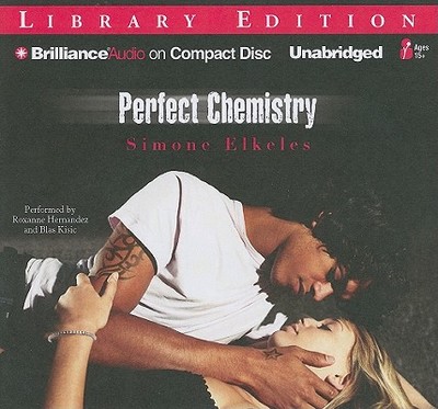 Perfect Chemistry - Elkeles, Simone, and Hernandez, Roxanne (Read by), and Kisic, Blas (Read by)