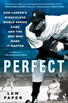 Perfect: Don Larsen's Miraculous World Series Game and the Men Who Made it Happen - Paper, Lew