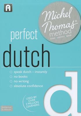 Perfect Dutch (Learn Dutch with the Michel Thomas Method) - Geyte, Els Van