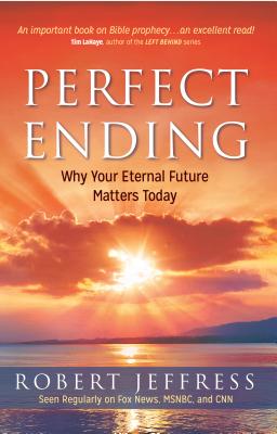 Perfect Ending: Why Your Future Matters Today - Jeffress, Robert