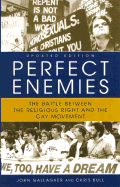 Perfect Enemies: The Battle Between the Religious Right and the Gay Movement