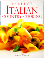 Perfect Italian Country Cooking - Willan, Anne