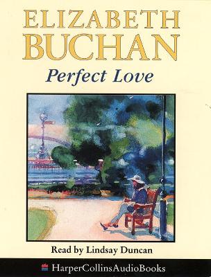 Perfect Love - Buchan, Elizabeth, and Duncan, Lindsay (Read by)