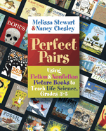 Perfect Pairs, 3-5: Using Fiction & Nonfiction Picture Books to Teach Life Science, Grades 3-5
