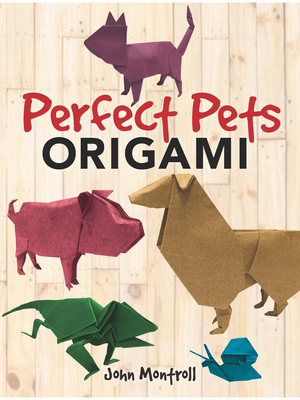 Perfect Pets Origami - Montroll, John