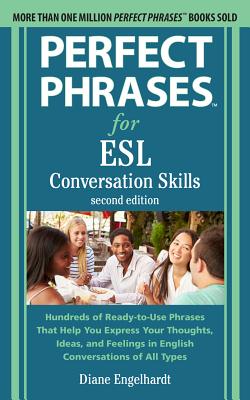 Perfect Phrases for Esl: Conversation Skills, Second Edition - Engelhardt, Diane