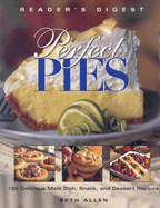 Perfect Pies: Over 180 Sweet and Savory Pies