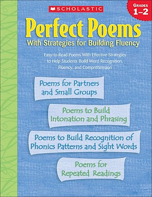 Perfect Poems with Strategies for Building Fluency: Grades 1-2 - Scholastic Inc, and Schecter, Deborah (Editor)