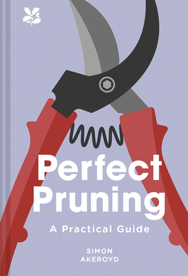 Perfect Pruning - Akeroyd, Simon, and National Trust Books