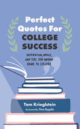 Perfect Quotes For College Success: Inspiration, advice, and tips for anyone going to college