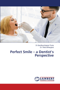 Perfect Smile - a Dentist's Perspective