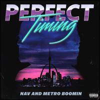 Perfect Timing - NAV / Metro Boomin