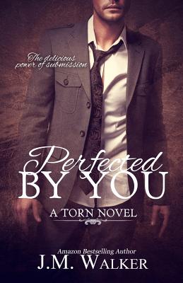 Perfected by You - Walker, J M