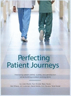 Perfecting Patient Journeys: Improving patient safety, quality, and satisfaction while building problem-solving skills