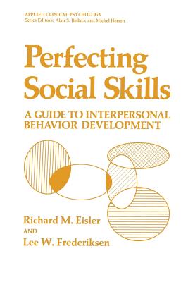 Perfecting Social Skills: A Guide to Interpersonal Behavior Development - Eisler, Richard M, and Frederiksen, Lee W