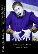 Perfecting the Art of Mime and Drama: Ministering in a Spirit of Excellence