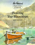 Perfecting Your Watercolors - Ranson, Ron