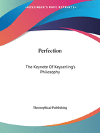 Perfection: The Keynote Of Keyserling's Philosophy