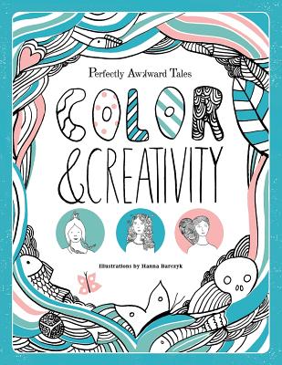 Perfectly Awkward Tales: Color & Creativity - Smith, Magdalene, and Smith, Marisa