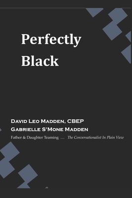 Perfectly Black - Madden, Gabrielle, and Stringer, Anthony (Foreword by), and Madden, David