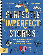Perfectly Imperfect Stories: Meet 29 inspiring people and discover their mental health stories