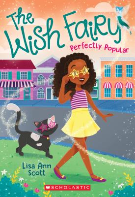 Perfectly Popular (the Wish Fairy #3): Volume 3 - Scott, Lisa Ann