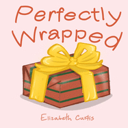 Perfectly Wrapped