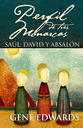 Perfil de Tres Monarcas: Saul, David y Absalon