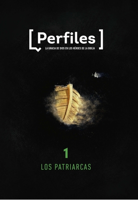 Perfiles: Volumen 1 - Los Patriarcas: Estudio B?blico de Los Personajes de la Biblia Para J?venes Volume 1 - Lifeway Press