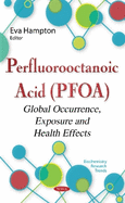 Perfluorooctanoic Acid (Pfoa): Global Occurrence, Exposure, and Health Effects