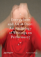 Performa 07: Everywhere and All at Once: An Anthology of Writings