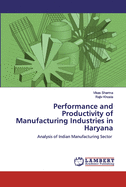 Performance and Productivity of Manufacturing Industries in Haryana