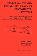 Performance and Reliability Analysis of Computer Systems: An Example-based Approach Using the Sharpe Software Package