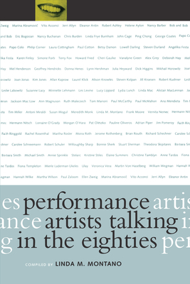 Performance Artists Talking in the Eighties - Montano, Linda M