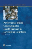 Performance-Based Contracting for Health Services in Developing Countries: A Toolkit