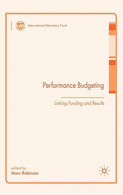 Performance Budgeting: Linking Funding and Results - Robinson, M (Editor)