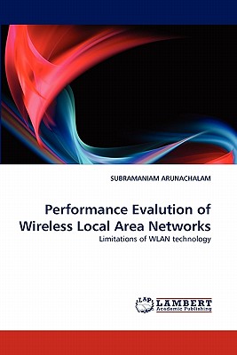 Performance Evalution of Wireless Local Area Networks - Arunachalam, Subramaniam, Dr.