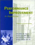Performance Improvement in Healthcare: A Tool for Programmed Learning - Elliot, Chris, and Shaw, Patricia, and Isaacson, Polly