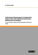 Performance Measurement: A Comparative Study of EVA and Traditional Performance Measurement Techniques: A Case Study of Steel and Petrochemicals Industry in India