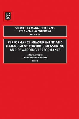 Performance Measurement and Management Control: Measuring and Rewarding Performance - Epstein, Marc J, and Manzoni, Jean-Francois