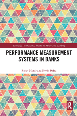 Performance Measurement Systems in Banks - Munir, Rahat, and Baird, Kevin