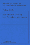 Performance-Messung Und Eigentuemerorientierung: Eine Theoretische Und Empirische Untersuchung