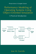 Performance Modeling of Operating Systems Using Object-Oriented Simulations: A Practical Introduction