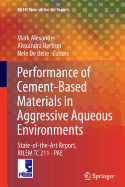 Performance of Cement-Based Materials in Aggressive Aqueous Environments: State-Of-The-Art Report, Rilem Tc 211 - Pae