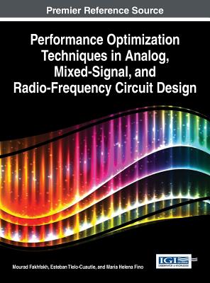 Performance Optimization Techniques in Analog, Mixed-Signal, and Radio-Frequency Circuit Design - Fakhfakh, Mourad (Editor), and Tlelo-Cuautle, Esteban (Editor), and Fino, Maria Helena (Editor)