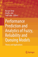 Performance Prediction and Analytics of Fuzzy, Reliability and Queuing Models: Theory and Applications