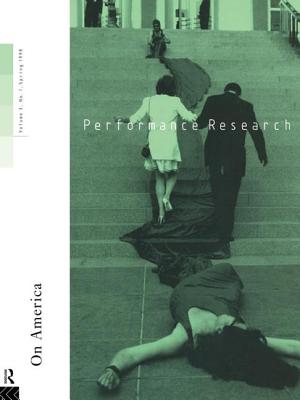 Performance Research: On America - Allsopp, Ric (Editor), and Gough, Richard (General Editor) (Editor), and Kaye, Guest Editor Nick (Editor)