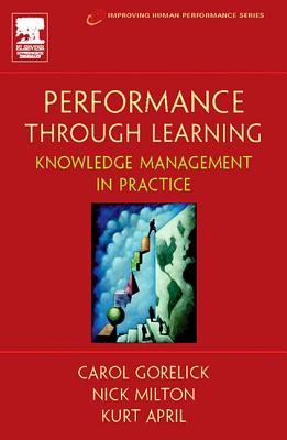 Performance Through Learning - April, Kurt, and Milton, Ph.D., Nick, and Gorelick, Carol